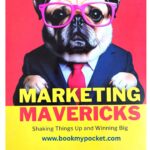 Marketing Mavericks: Shaking Things Up and Winning Big