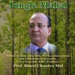 The Polestar of Jungle Mahal: A Brief Account of the Life, Works, Achievements and Contributions of former Vice Chancellor & IIT Professor Prof. Bimal Chandra Mal