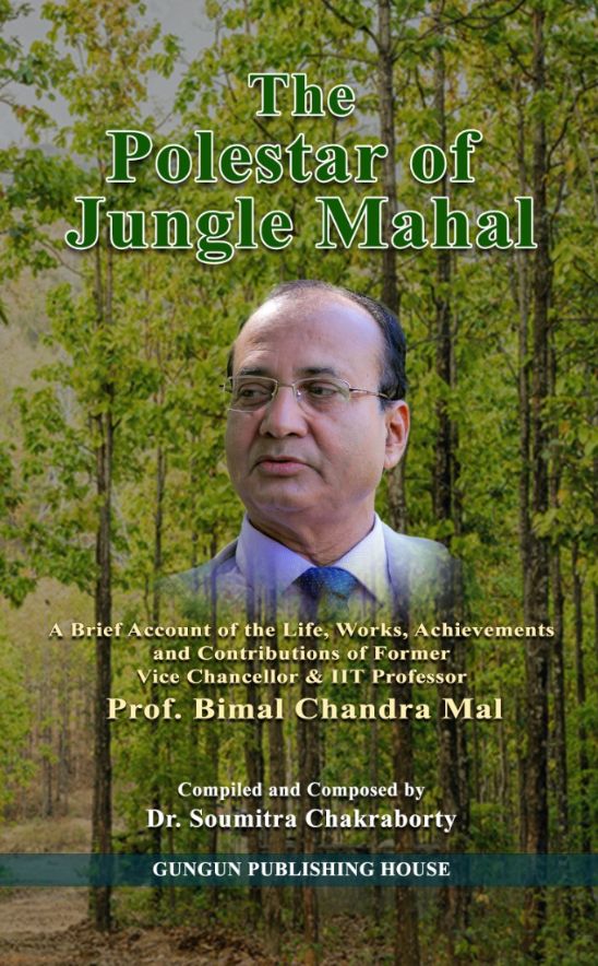 B000002A The Polestar of Jungle Mahal: A Brief Account of the Life, Works, Achievements and Contributions of former Vice Chancellor & IIT Professor Prof. Bimal Chandra Mal - Image 1