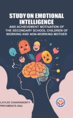 Study on Emotional Intelligence : An achievement motivation of the secondary school children of working and non-working mother