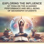 Exploring the influence of Yoga on the academic performance and well-being of Geography students